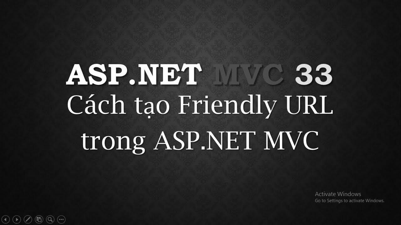 ASP.NET MVC – #33: Cách tạo URL than thiện cho web optimization |  Create pleasant URL |  TEDU
