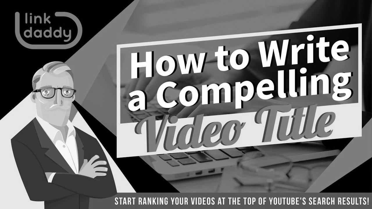 Video search engine optimization –  Write a Compelling Video Title