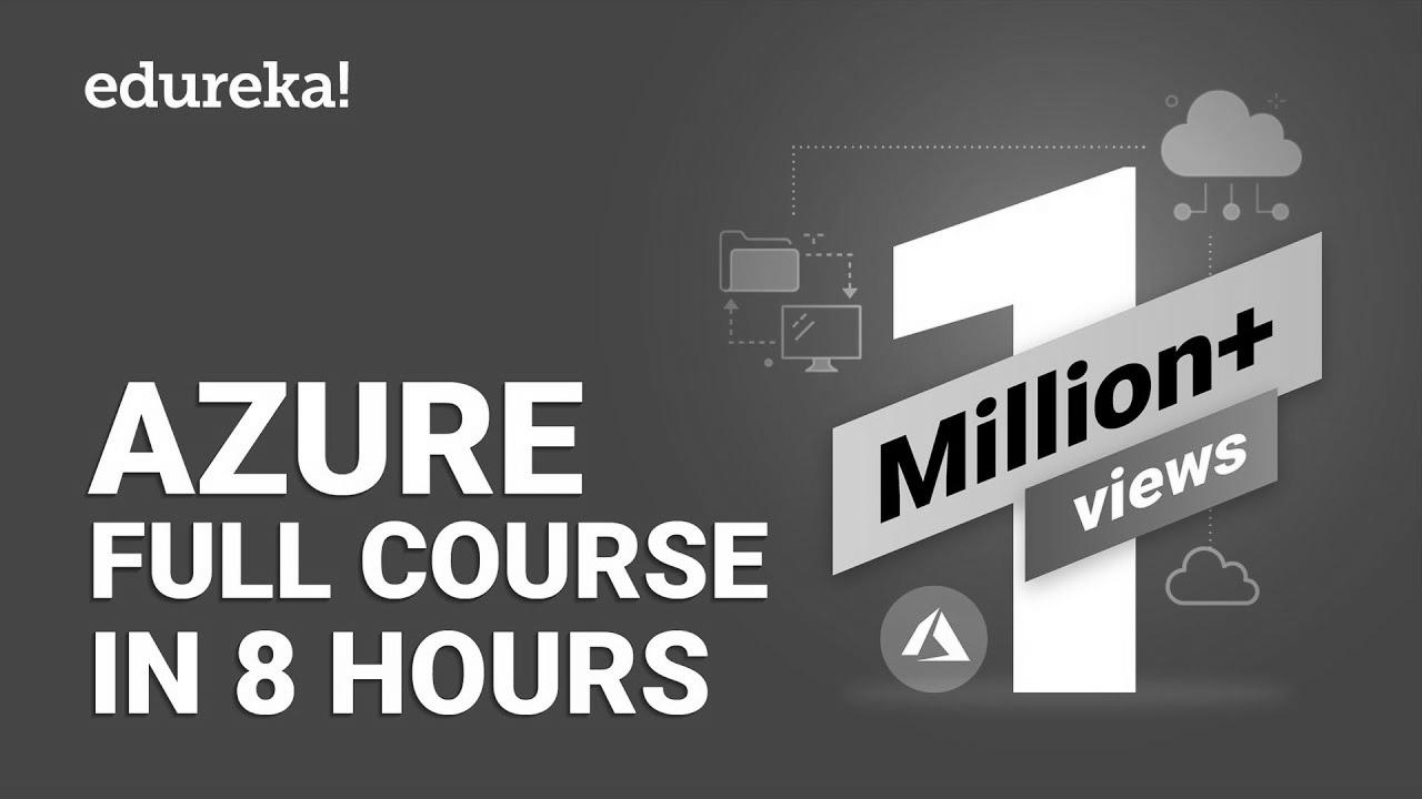 Azure Full Course – Learn Microsoft Azure in 8 Hours |  Azure Tutorial For Freshmen |  Edureka