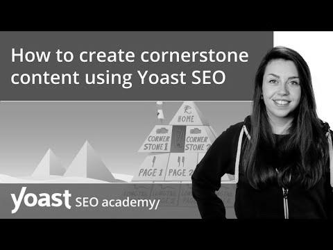 Tips on how to create cornerstone content utilizing Yoast web optimization |  search engine optimisation for learners