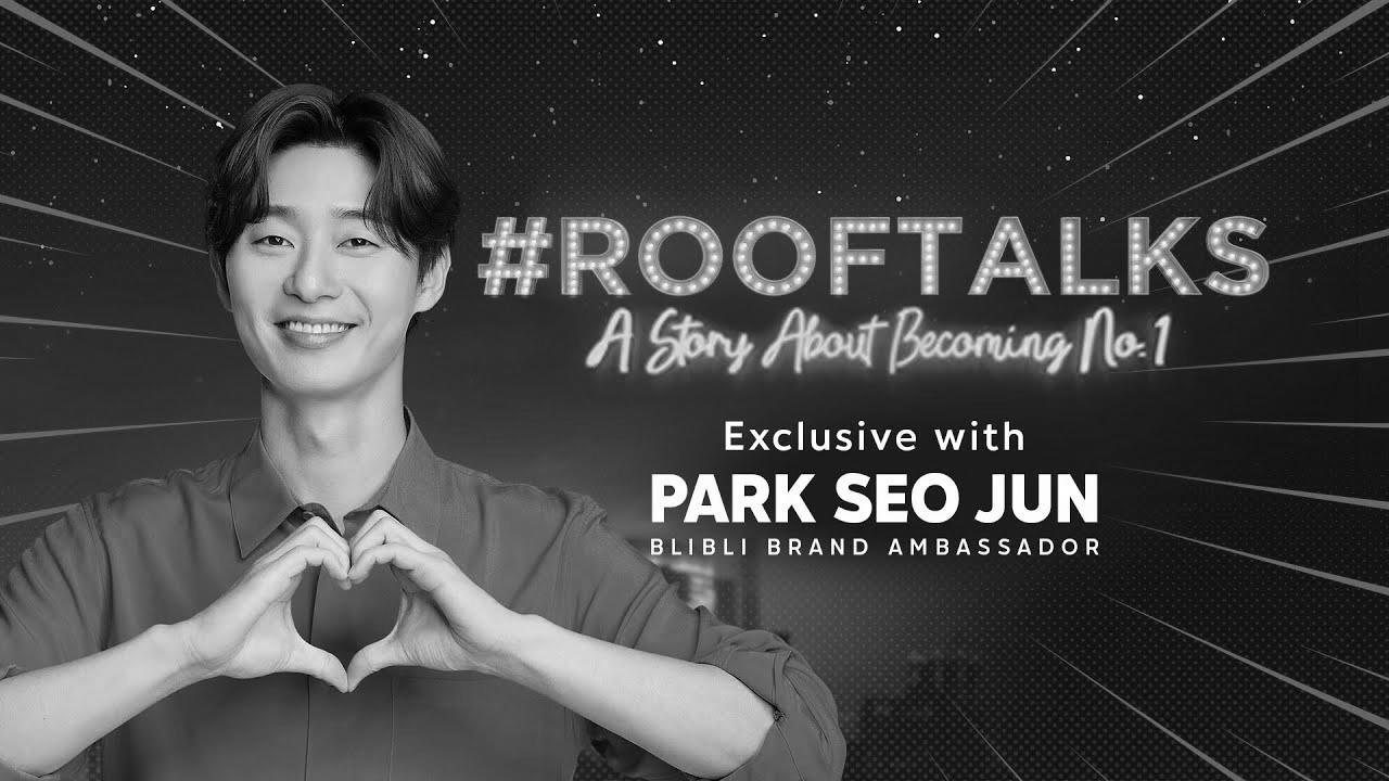 "Make Your Wish Come True" ||  Blibli Rooftalks – Park Search engine optimization Jun 💙