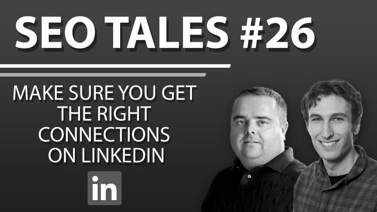 Make Positive You Get The Right Connections On LinkedIn |  search engine optimization Tales |  episode 26