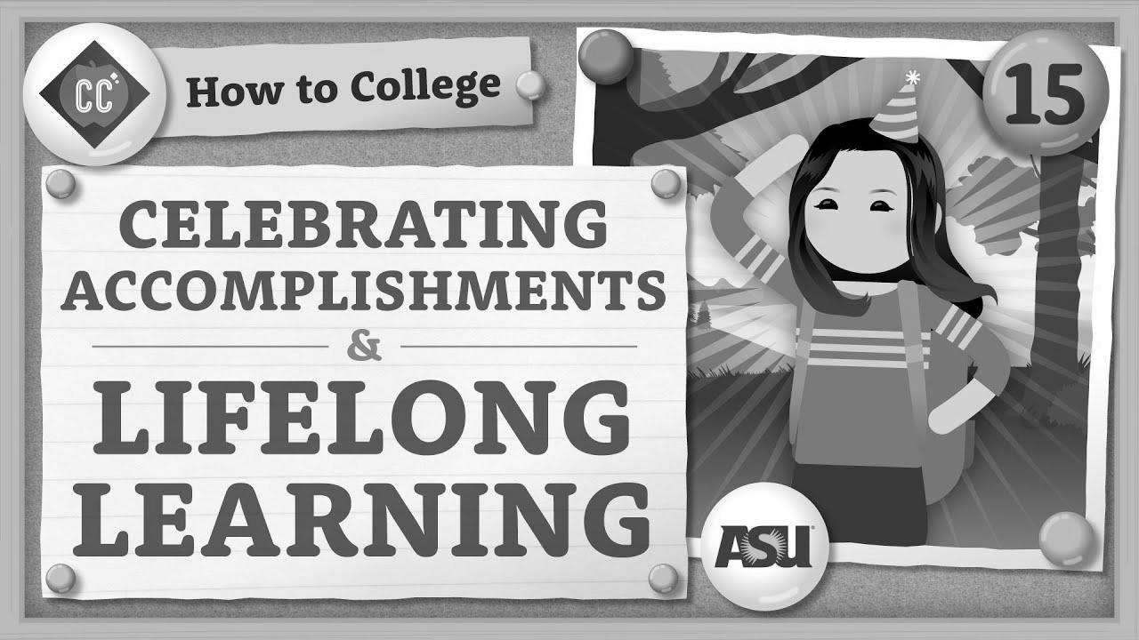 Celebration and Lifelong Learning |  Find out how to School |  Crash course